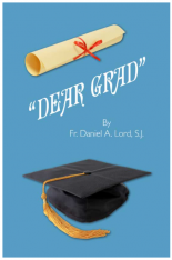 Dear Grad - Fr. Daniel A Lord